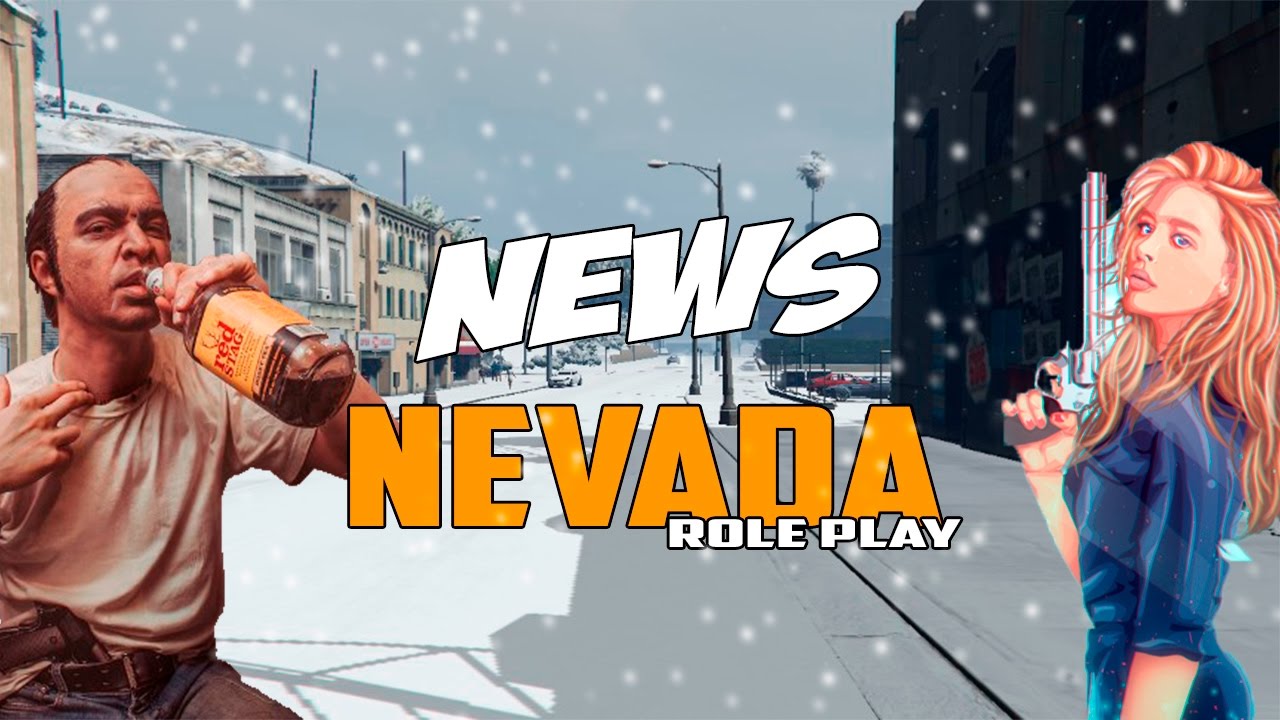 [RP] Nevada Role Play (Большая доработка Evolve) 0.3.7 (+ Видео)